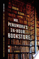 Mr. Penumbra's 24-Hour Bookstore